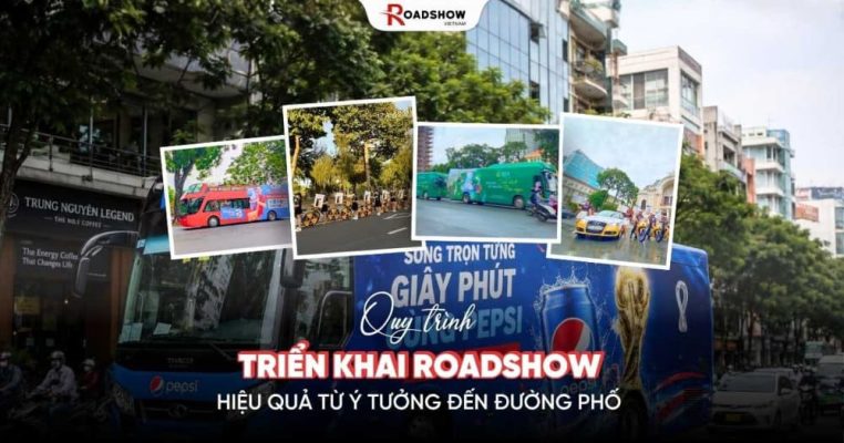 Quy trình triển khai Roadshow quảng cáo chuyên nghiệp từ ý tưởng đến đường phố